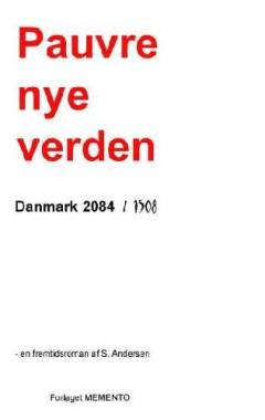 Pauvre nye verden : Danmark 2084 (1508) : en fremtidsroman