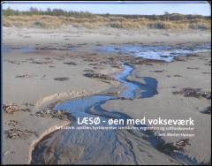 Læsø - øen med vokseværk : forhistorie, opståen, kystdannelse, landskaber, vegetation og saltforekomster