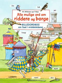 Alle mulige ord om riddere og borge : billedordbog om livet i middelalderen