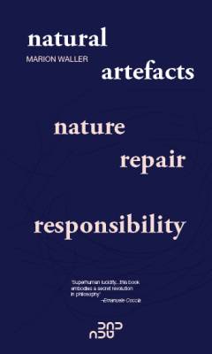 Natural artefacts - nature, repair, responsability