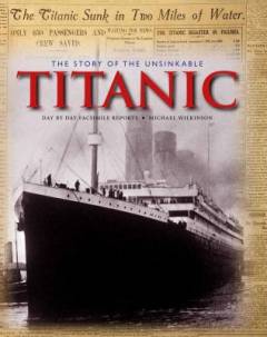 The story of the unsinkable Titanic : classic, rare and unseen