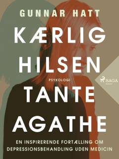Kærlig hilsen tante Agathe : en inspirerende fortælling om depressionsbehandling uden medicin