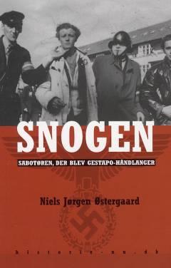 Snogen : sabotøren, der blev Gestapo-håndlanger