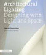 Architectural lighting : Designing with light and space