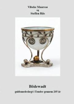 Bödewadt : guldsmedeslægt i Tønder gennem 205 år