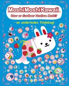 Hvor er Jordbær Havfrue Moshi? : en anderledes findebog!