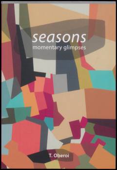 Seasons : momentary glimpses