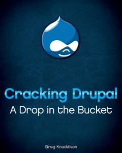 Cracking Drupal : a drop in the bucket