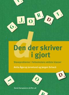 Den der skriver d i gjort : staveproblemer i folkeskolens ældste klasser