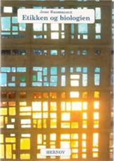 Etikken og biologien : en debatbog om den nødvendige samtale