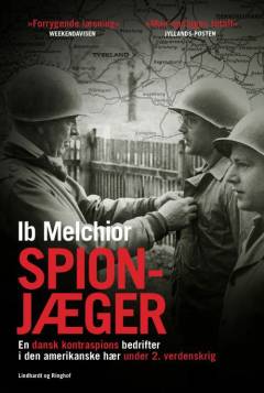 Spionjæger : en dansk kontraspions bedrifter i den amerikanske hær under 2. verdenskrig