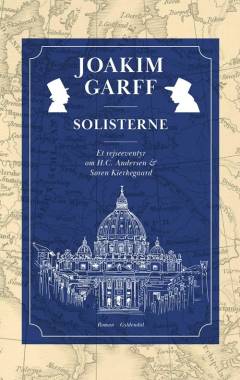 Solisterne : et rejseeventyr om H.C. Andersen og Søren Kierkegaard