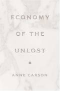 Economy of the Unlost: Reading Simonides of Ceos with Paul Celan. Princeton University Press