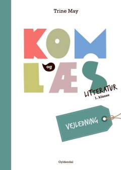 Kom og læs litteratur : 1. klasse. Vejledning