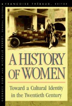 A history of women in the West. Volume 5 : Towards a cultural identity in the 20th century