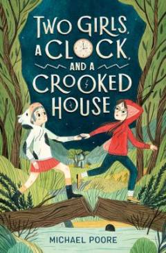 Two girls, a clock, and a crooked house