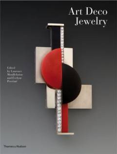 Art deco jewelry : modernist masterworks and their makers