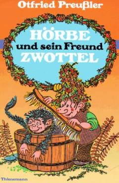 Hörbe und sein Freund Zwottel : noch eine Hutzelgeschichte