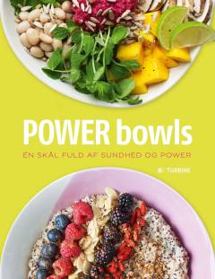 Power bowls : én skål fuld af sundhed og power