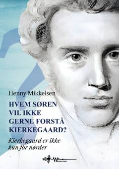 Hvem Søren vil ikke gerne forstå Kierkegaard? : Kierkegaard er ikke kun for nørder