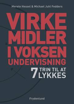Virkemidler i voksenundervisning : 7 trin til at lykkes