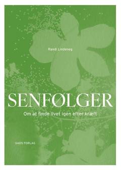 Senfølger : om at finde livet igen efter kræft