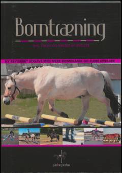 Bomtræning : tips og tricks til god motion samt masser af øvelser der kan udføres i ridning eller fra jorden