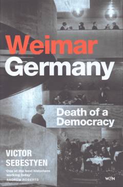 Weimar Germany : death of a democracy