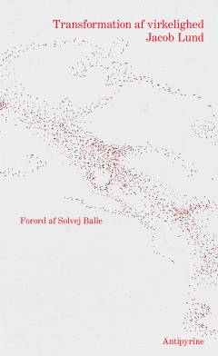 Transformation af virkelighed : tekster om litteratur, kunst, politik