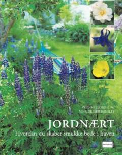 Jordnært : sådan skaber du smukke bede i haven