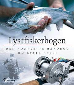 Lystfiskerbogen : den komplette håndbog om lystfiskeri