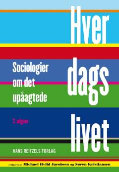 Hverdagslivet : sociologier om det upåagtede