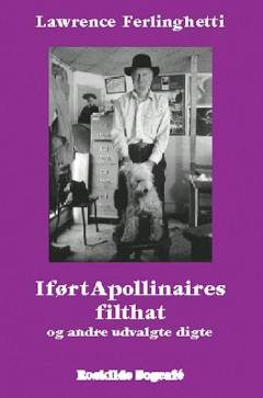 Iført Apollinaires filthat og andre udvalgte digte