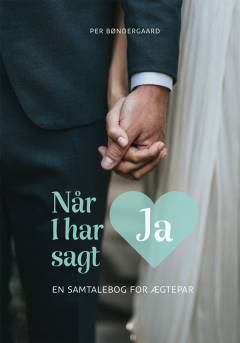 Når I har sagt ja : en samtalebog for ægtepar
