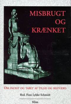 Misbrugt og krænket : om incest og tab af tillid og selvværd