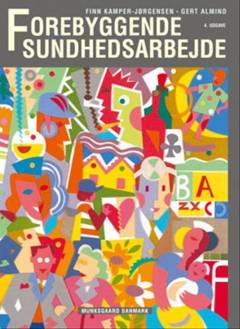 Forebyggende sundhedsarbejde : baggrund, analyse og teori, arbejdsmetoder