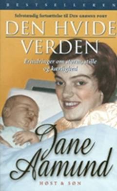 Den hvide verden : erindringer om storm, stille og kærlighed