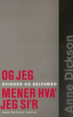 - og jeg mener hva' jeg si'r : kvinder og selvværd