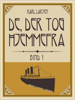 De, der tog hjemmefra : erindringer. Bind 1