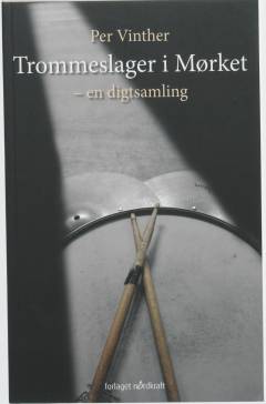 Trommeslager i mørket : en digtsamling