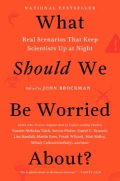 What should we be worried about? : real scenarios that keep scientists up at night