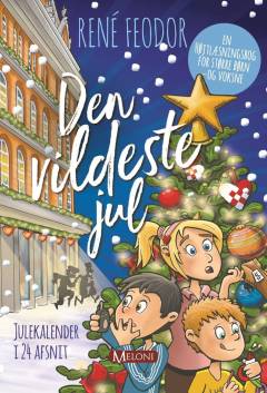 Den vildeste jul : en julekalenderbog for børn og voksne