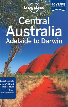 Central Australia : Adelaide to Darwin