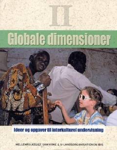 Globale dimensioner. Bind 2 : Ideer og opgaver til interkulturel undervisning
