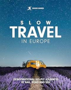 Slow travel in Europe : the rough guide