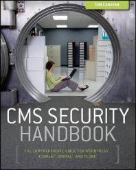 CMS security handbook : the comprehensive guide for WordPress, Joomla, Drupal, and Plone