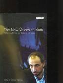 The new voices of islam : reforming politics and modernity : a reader
