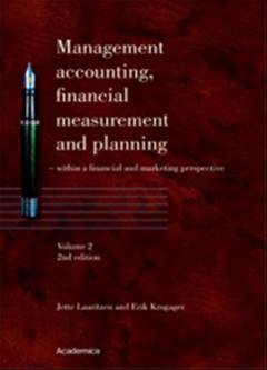 Management accounting, financial measurement and planning : within a financial and marketing perspective. Volume 2