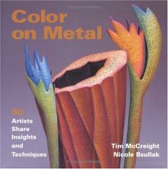 Color on metal : 50 artists share insights and techniques