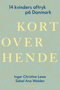 Kort over hende : 14 kvinders aftryk på Danmark